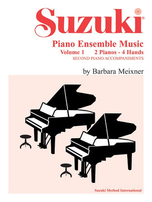 Suzuki Piano Ensemble Music Volume 1 Piano Duos, 2 Pianos 4 Hands by Barbara Meixner 0750